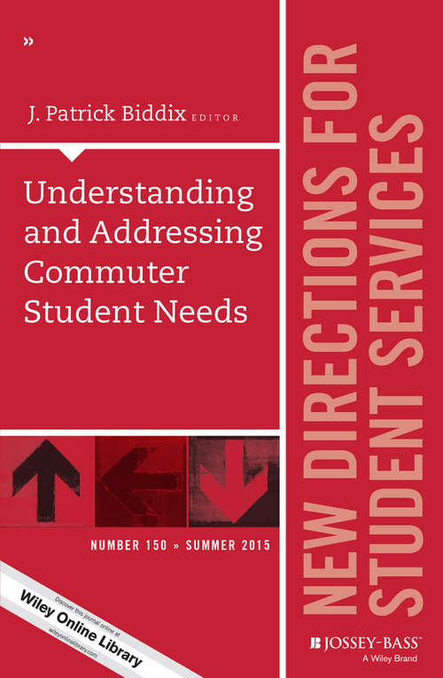 Book cover of Understanding and Addressing Commuter Student Needs: New Directions for Student Services, Number 150 (J-B SS Single Issue Student Services)