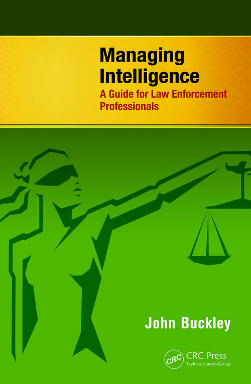 Book cover of Managing Intelligence: A Guide for Law Enforcement Professionals
