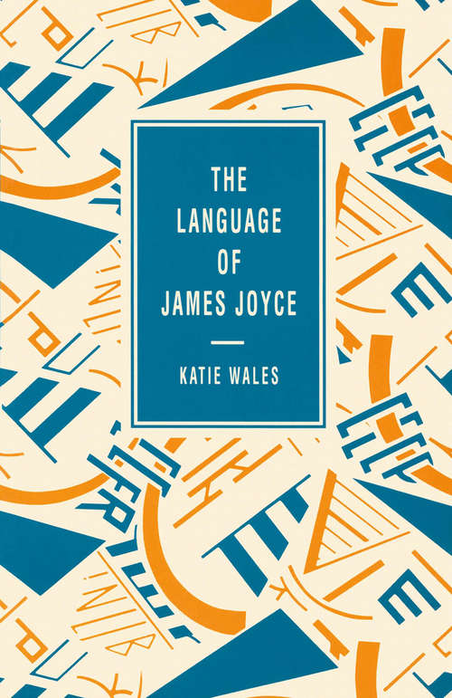 Book cover of The Language of James Joyce (1st ed. 1992) (The Language of Literature)