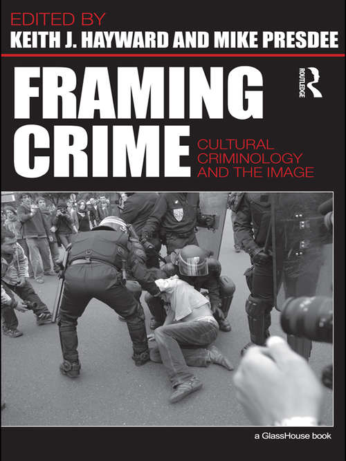 Book cover of Framing Crime: Cultural Criminology and the Image