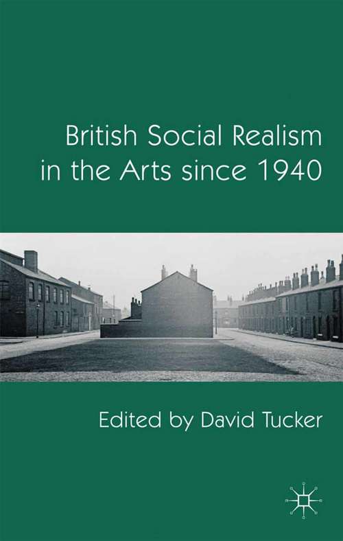 Book cover of British Social Realism in the Arts since 1940 (2011)