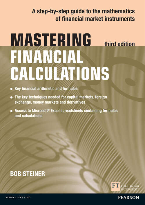 Book cover of Mastering Financial Calculations: A Step-By-Step Guide To The Mathematics Of Financial Market Instruments (The Mastering Series)