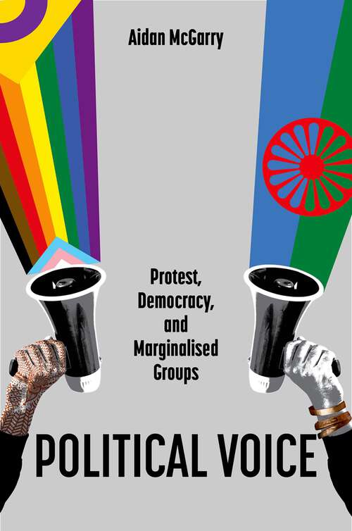 Book cover of Political Voice: Protest, Democracy, and Marginalised Groups (Oxford Studies in Culture and Politics)