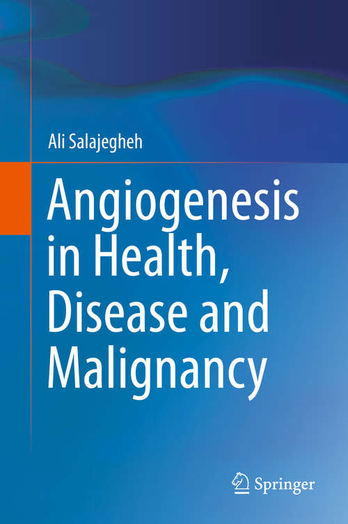 Book cover of Angiogenesis in Health, Disease and Malignancy (1st ed. 2016)