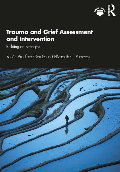 Book cover of Trauma and Grief Assessment and Intervention: Building on Strengths