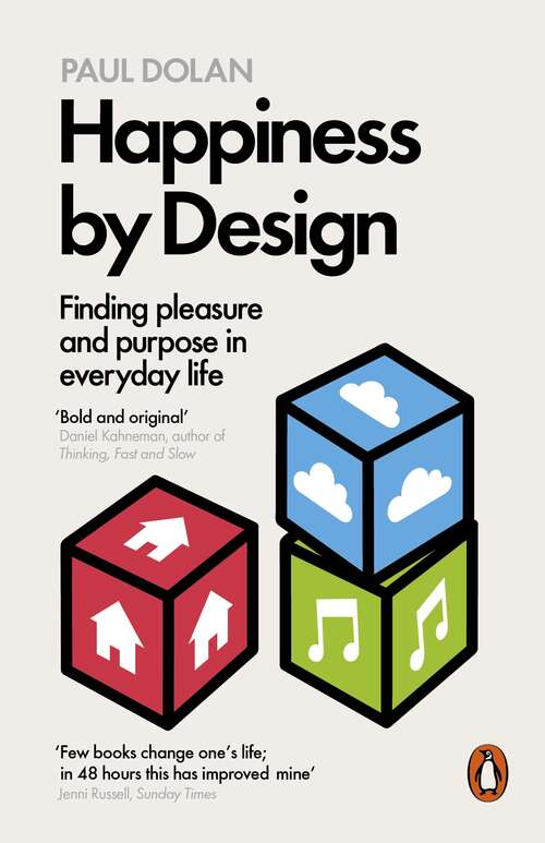 Book cover of Happiness by Design: Finding Pleasure and Purpose in Everyday Life