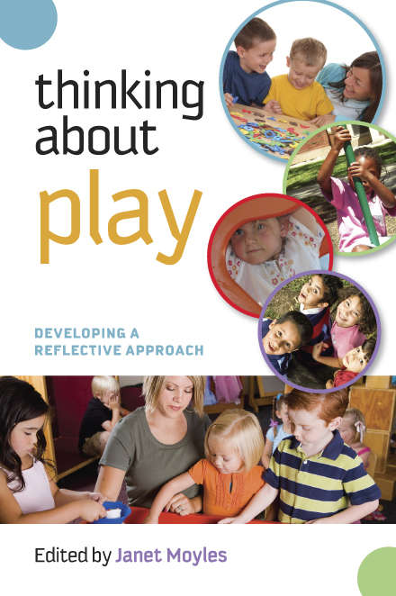 Book cover of Thinking about Play: Developing A Reflective Approach (UK Higher Education OUP  Humanities & Social Sciences Education OUP)
