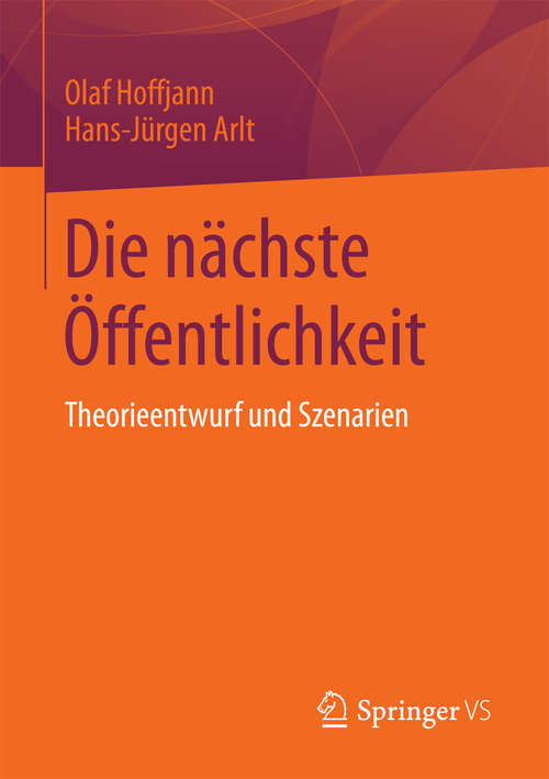 Book cover of Die nächste Öffentlichkeit: Theorieentwurf und Szenarien (2015)