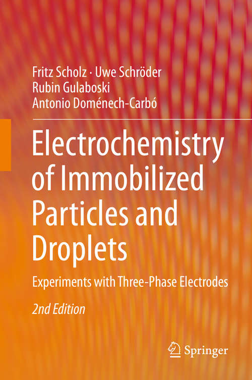 Book cover of Electrochemistry of Immobilized Particles and Droplets: Experiments with Three-Phase Electrodes (2nd ed. 2015)