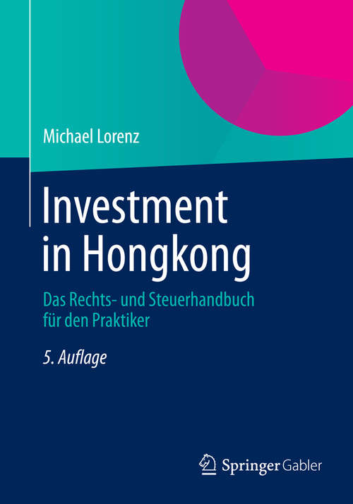 Book cover of Investment in Hongkong: Das Rechts- und Steuerhandbuch für den Praktiker (5. Aufl. 2014)