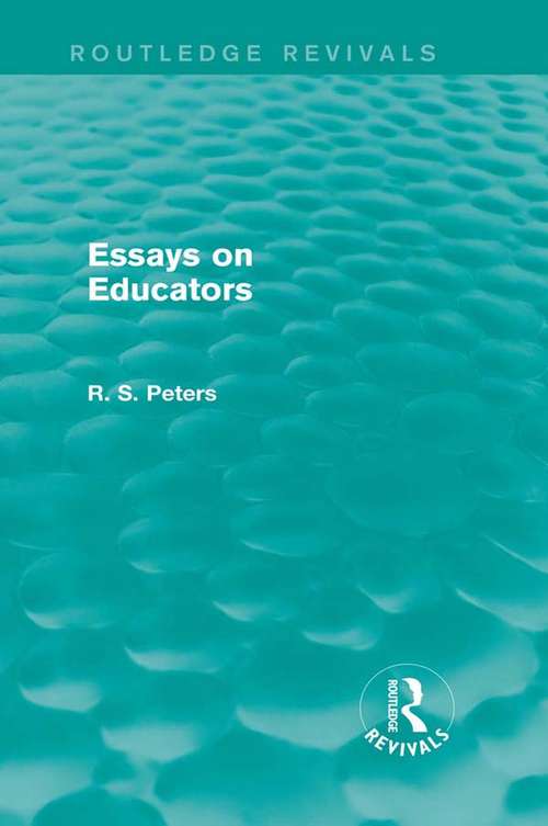 Book cover of Essays on Educators (Routledge Revivals: R. S. Peters on Education and Ethics)