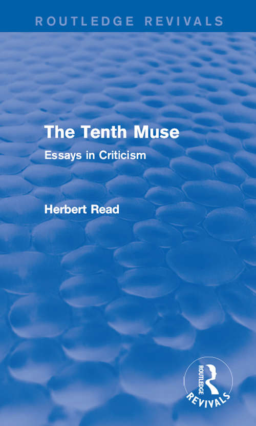 Book cover of The Tenth Muse: Essays in Criticism (Routledge Revivals: Herbert Read and Selected Works)