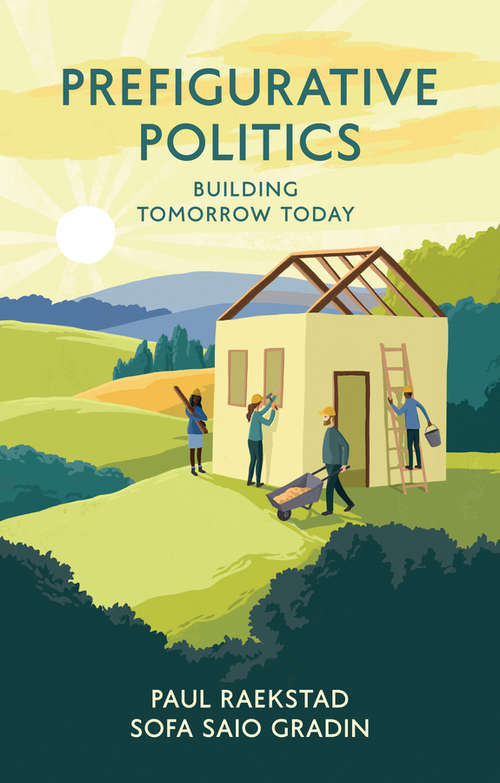 Book cover of Prefigurative Politics: Building Tomorrow Today