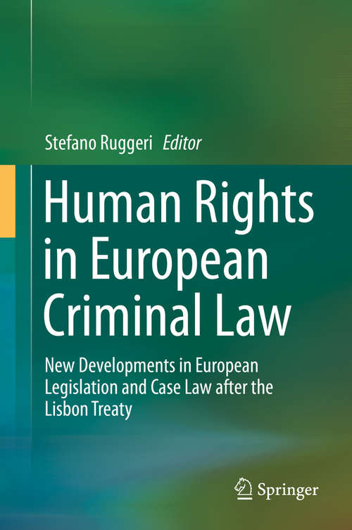 Book cover of Human Rights in European Criminal Law: New Developments in European Legislation and Case Law after the Lisbon Treaty (2015)