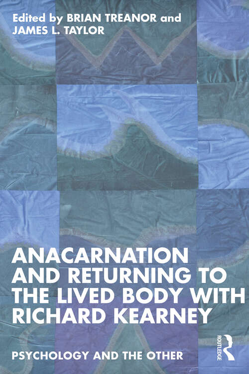 Book cover of Anacarnation and Returning to the Lived Body with Richard Kearney (Psychology and the Other)