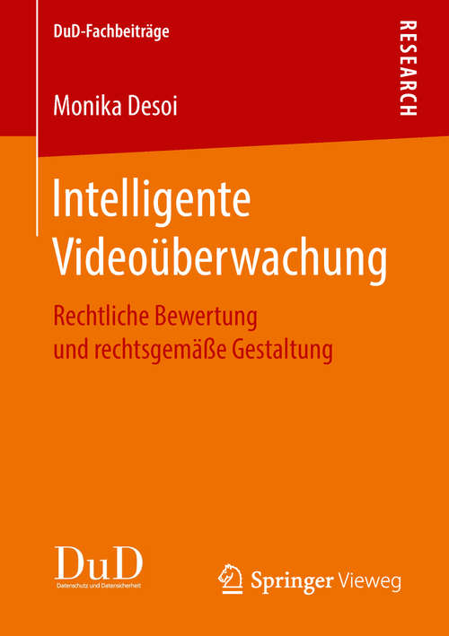 Book cover of Intelligente Videoüberwachung: Rechtliche Bewertung und rechtsgemäße Gestaltung (1. Aufl. 2018) (DuD-Fachbeiträge)