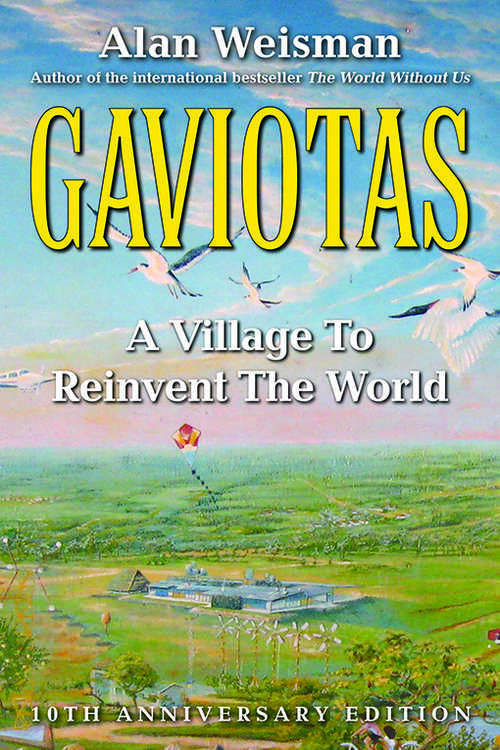 Book cover of Gaviotas: A Village to Reinvent the World, 2nd Edition