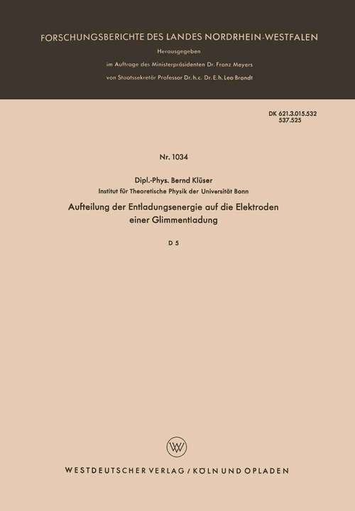 Book cover of Aufteilung der Entladungsenergie auf die Elektroden einer Glimmentladung: D 5 (1961) (Forschungsberichte des Landes Nordrhein-Westfalen #1034)