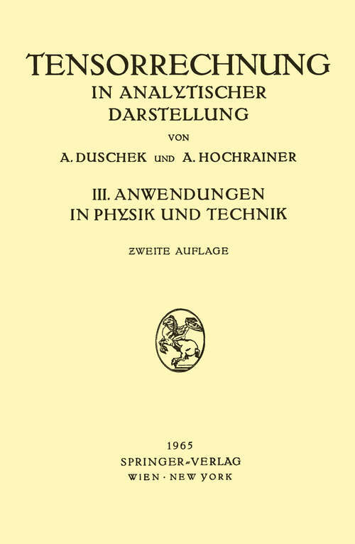 Book cover of Grundzüge der Tensorrechnung in Analytischer Darstellung: III. Teil: Anwendungen in Physik und Technik (2. Aufl. 1965)