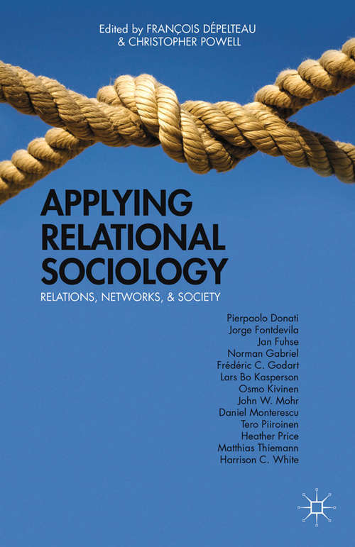 Book cover of Applying Relational Sociology: Relations, Networks, and Society (2013)