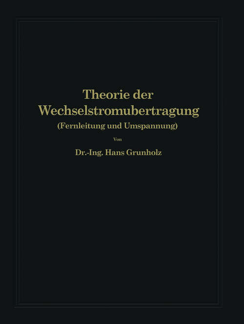 Book cover of Theorie der Wechselstromübertragung: Fernleitung und Umspannung (1928)