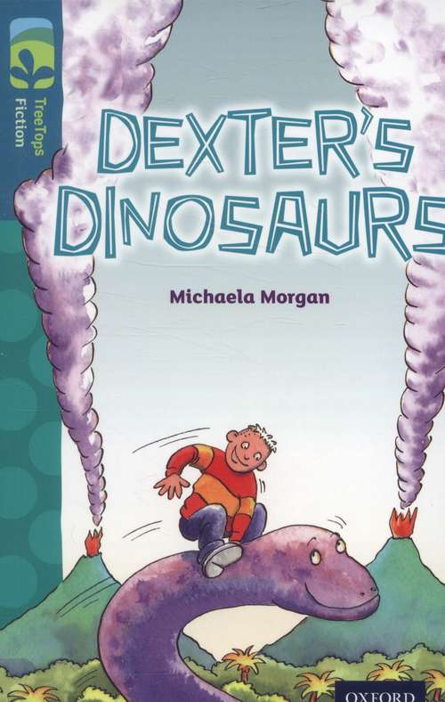 Book cover of Oxford Reading Tree TreeTops Fiction: Level 9: Dexter's Dinosaurs (3) (Oxford Reading Tree Treetops Fiction Ser.)