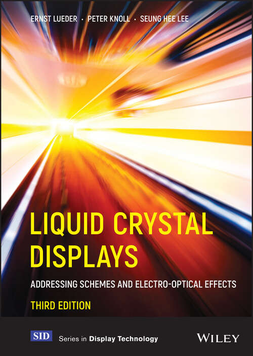 Book cover of Liquid Crystal Displays: Addressing Schemes and Electro-Optical Effects (3) (Wiley Series in Display Technology)