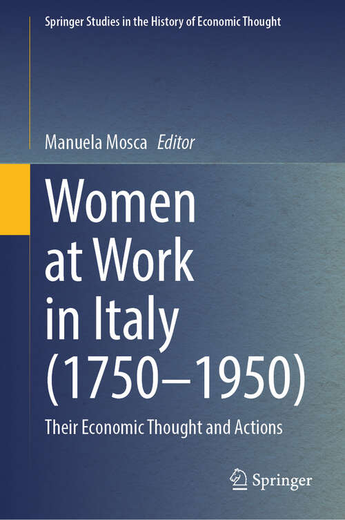 Book cover of Women at Work in Italy: Their Economic Thought and Actions (2024) (Springer Studies in the History of Economic Thought)