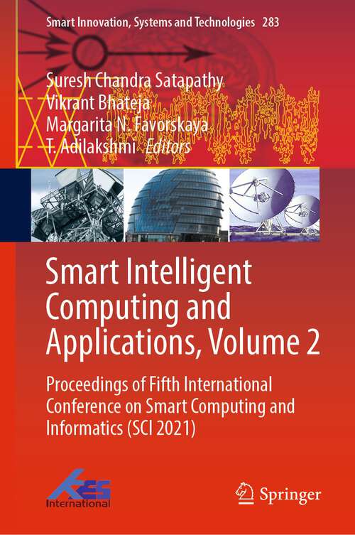 Book cover of Smart Intelligent Computing and Applications, Volume 2: Proceedings of Fifth International Conference on Smart Computing and Informatics (SCI 2021) (1st ed. 2022) (Smart Innovation, Systems and Technologies #283)