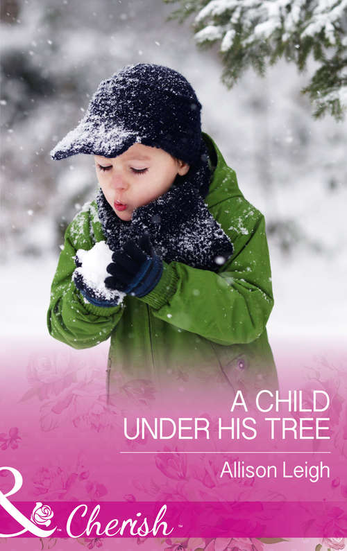Book cover of A Child Under His Tree: A Child Under His Tree The Rancher's Expectant Christmas Thankful For You (ePub edition) (Return to the Double C #10)