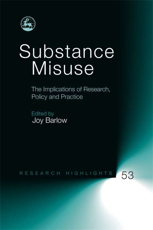 Book cover of Substance Misuse: The Implications of Research, Policy and Practice (Research Highlights in Social Work)
