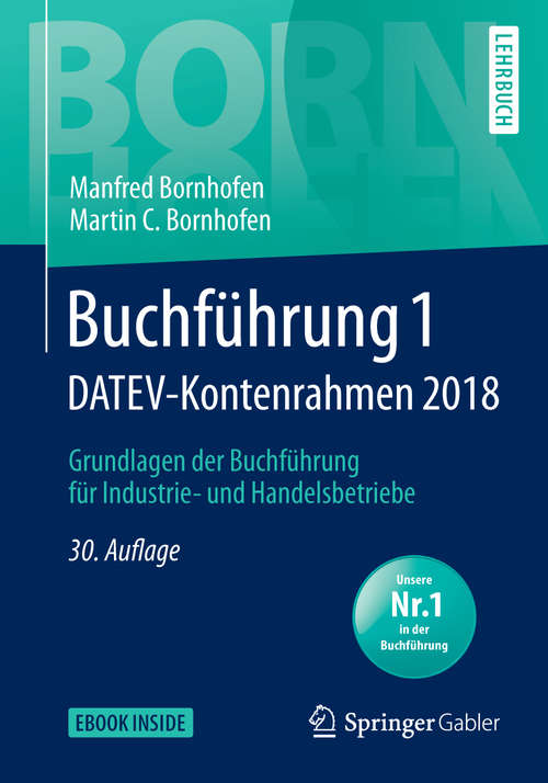 Book cover of Buchführung 1 DATEV-Kontenrahmen 2018: Grundlagen der Buchführung für Industrie- und Handelsbetriebe (30. Aufl. 2018) (Bornhofen Buchführung 1 LB)