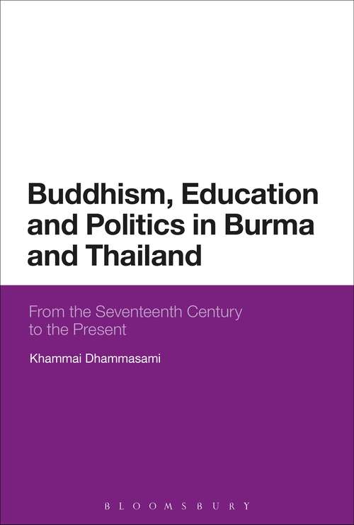 Book cover of Buddhism, Education and Politics in Burma and Thailand: From the Seventeenth Century to the Present