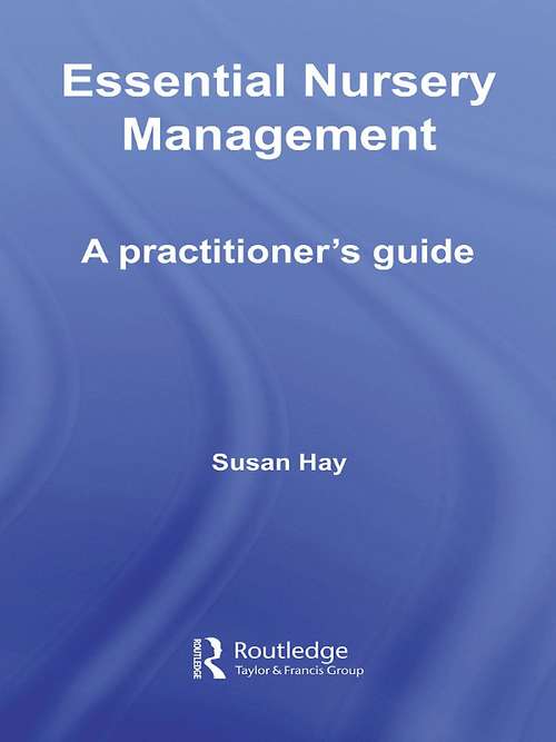 Book cover of Essential Nursery Management: A Practitioner's Guide (Essential Guides for Early Years Practitioners)