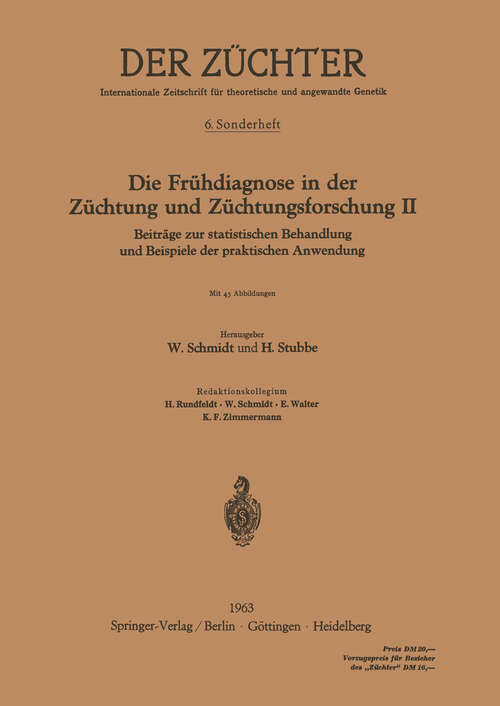 Book cover of Die Frühdiagnose in der Züchtung und Züchtungsforschung II: Beiträge zur statistischen Behandlung und Beispiele der praktischen Anwendung (1963) (Der Züchter #6)