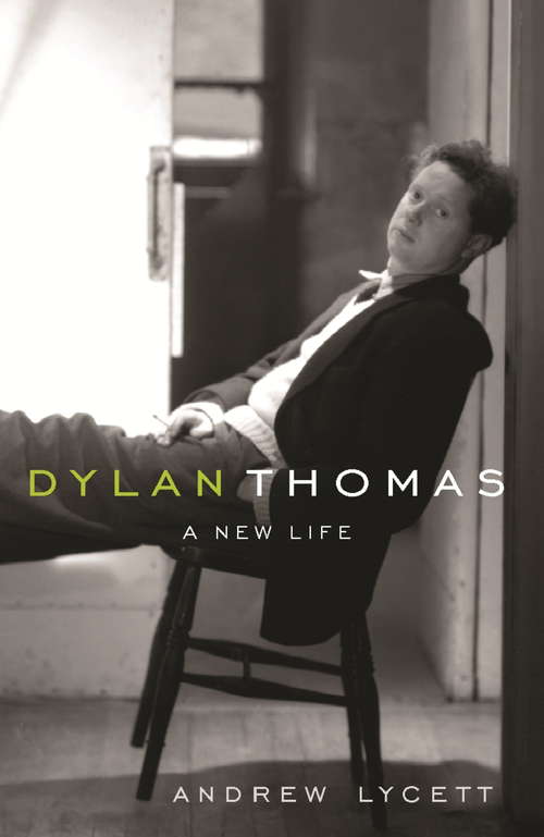 Book cover of Dylan Thomas: A New Life