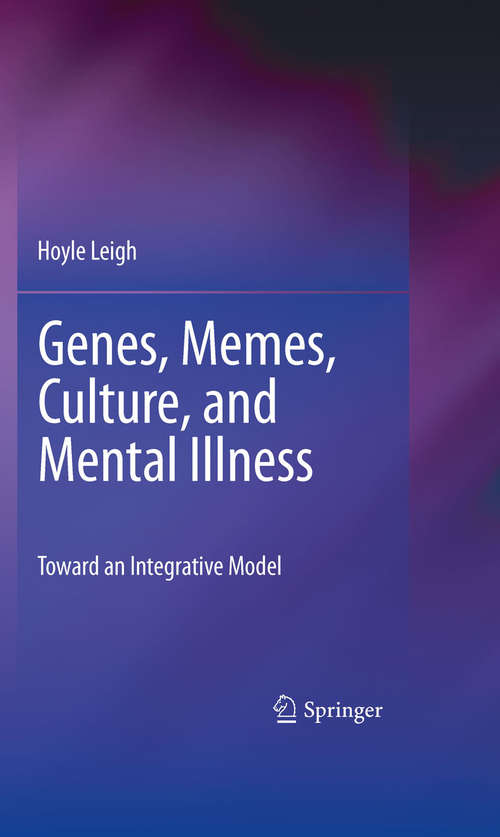 Book cover of Genes, Memes, Culture, and Mental Illness: Toward an Integrative Model (1st ed. 2010)