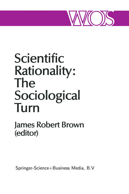 Book cover of Scientific Rationality: The Sociological Turn (1984) (The Western Ontario Series in Philosophy of Science #25)