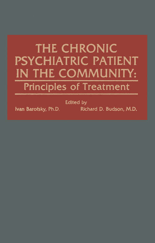 Book cover of The Chronic Psychiatric Patient in the Community: Principles of Treatment (1983)