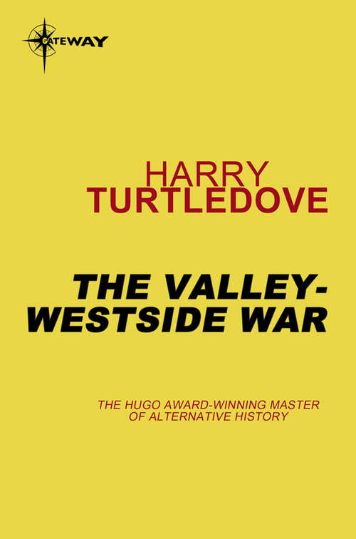 Book cover of The Valley-Westside War: A Novel Of Crosstime Traffic (Cross-time Traffic #6)