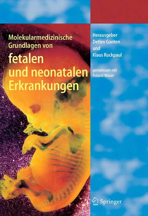 Book cover of Molekularmedizinische Grundlagen von fetalen und neonatalen Erkrankungen (2005) (Molekulare Medizin)