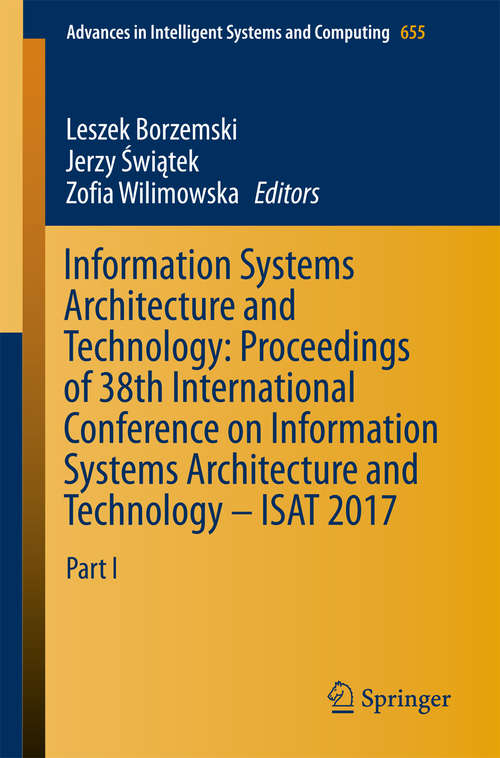 Book cover of Information Systems Architecture and Technology: Part I (Advances in Intelligent Systems and Computing #655)