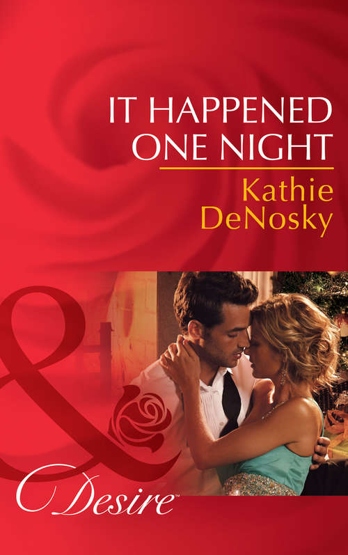 Book cover of It Happened One Night: A Billionaire For Christmas / One Night, Second Chance / It Happened One Night (ePub First edition) (Texas Cattleman's Club: The Missing Mogul #6)