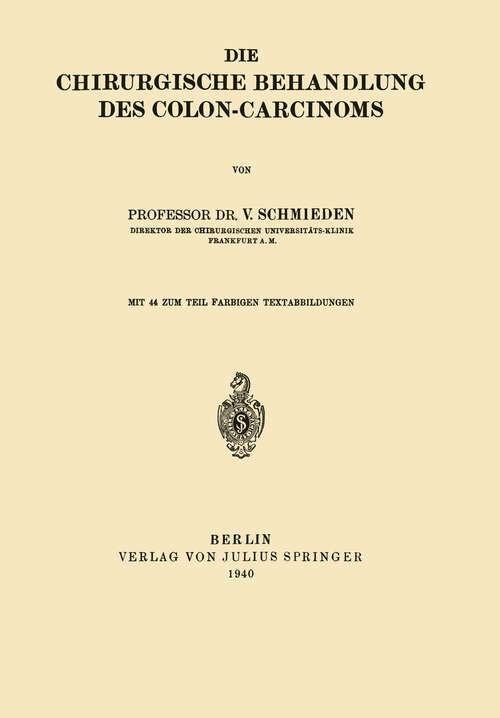 Book cover of Die chirurgische Behandlung des Colon-Carcinoms (1940)