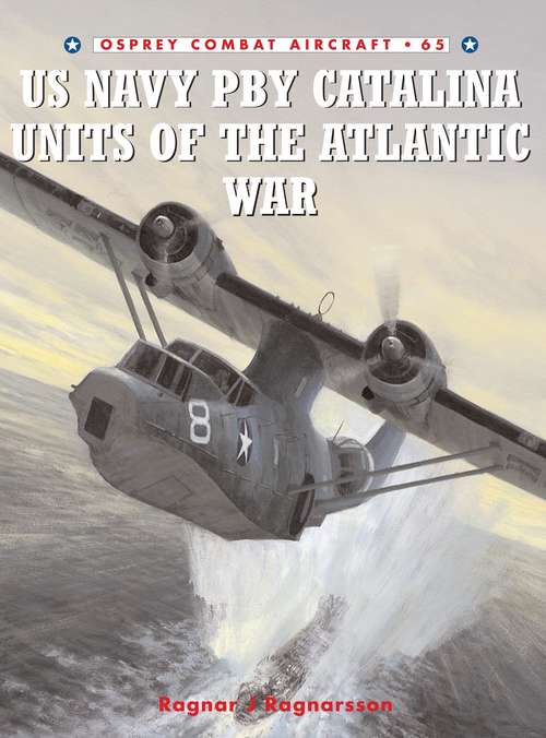 Book cover of US Navy PBY Catalina Units of the Atlantic War (Combat Aircraft)