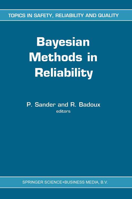 Book cover of Bayesian Methods in Reliability (1991) (Topics in Safety, Reliability and Quality #1)