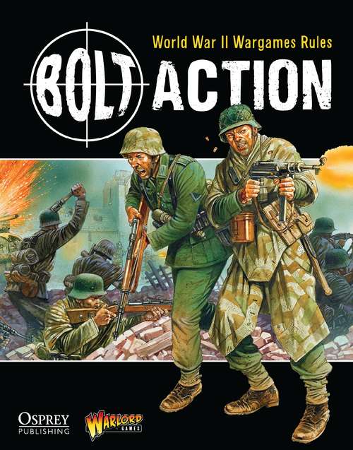 Book cover of Bolt Action: World War II Wargames Rules (Bolt Action)