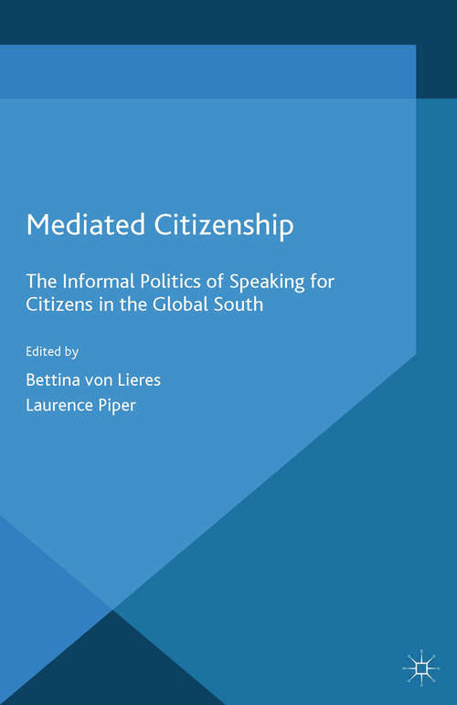 Book cover of Mediated Citizenship: The Informal Politics of Speaking for Citizens in the Global South (2014) (Frontiers of Globalization)