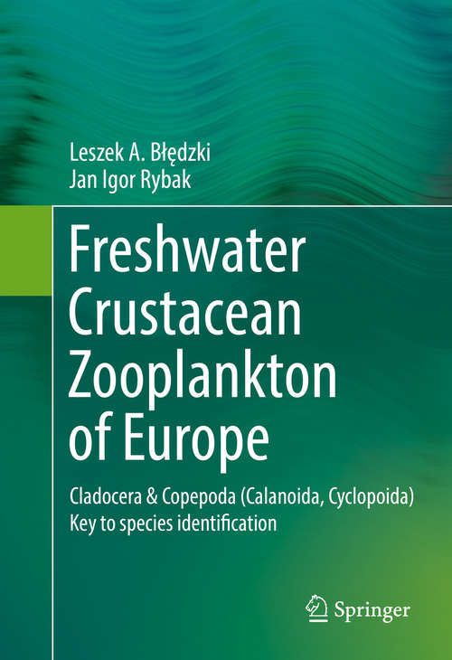 Book cover of Freshwater Crustacean Zooplankton of Europe: Cladocera & Copepoda (Calanoida, Cyclopoida) Key to species identification, with notes on ecology, distribution, methods and introduction to data analysis (1st ed. 2016)