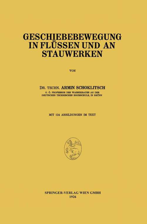 Book cover of Geschiebebewegung in Flüssen und an Stauwerken (1. Aufl. 1926)